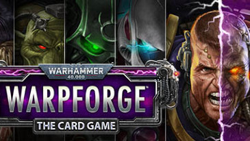 Warhammer 40,000: Warpforge - A free-to-play CCG set in the Warhammer 40K universe.